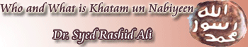  Who and What is Khatam un Nabiyeen